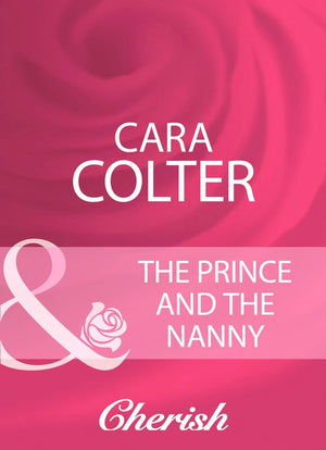 The Prince And The Nanny (Mills & Boon Cherish): First edition (9781408959749)