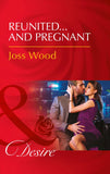 Reunited…And Pregnant (The Ballantyne Billionaires, Book 2) (Mills & Boon Desire) (9781474061155)