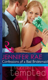 Confessions Of A Bad Bridesmaid (Mills & Boon Modern Tempted): First edition (9781472017499)