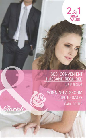 Sos: Convenient Husband Required / Winning A Groom In 10 Dates: SOS: Convenient Husband Required / Winning a Groom in 10 Dates (Mills & Boon Romance): First edition (9781408919606)