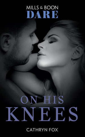 On His Knees (Mills & Boon Dare) (9781474086868)