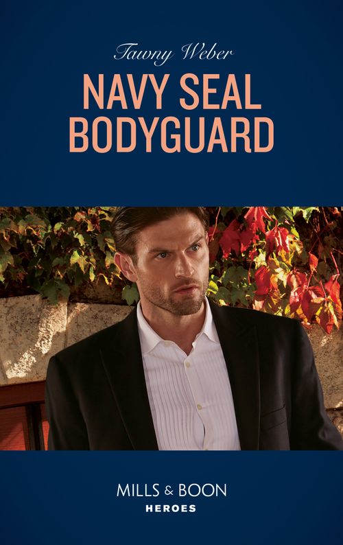 Navy Seal Bodyguard (Mills & Boon Heroes) (Aegis Security, Book 2) (9781474094054)