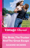 The Bride, The Trucker And The Great Escape (Mills & Boon Vintage Cherish): First edition (9781472069849)