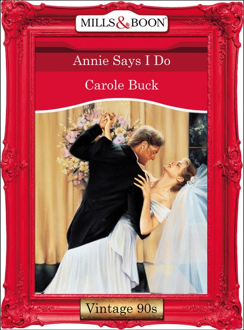 Annie Says I Do (Mills & Boon Vintage Desire): First edition (9781408992074)