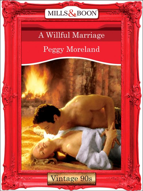 A Willful Marriage (Mills & Boon Vintage Desire): First edition (9781408990377)