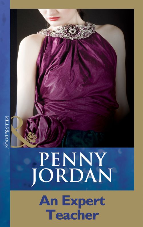 An Expert Teacher (Penny Jordan Collection) (Mills & Boon Modern): First edition (9781408999226)