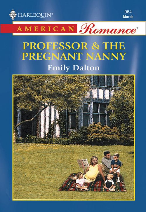 Professor and The Pregnant Nanny (Mills & Boon American Romance): First edition (9781474021852)