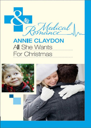 All She Wants For Christmas (Mills & Boon Medical): First edition (9781408924129)
