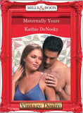 Maternally Yours (Mills & Boon Desire) (Dynasties: The Connellys, Book 2): First edition (9781472037428)