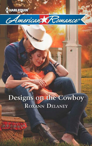Designs On The Cowboy (Mills & Boon American Romance): First edition (9781472013477)