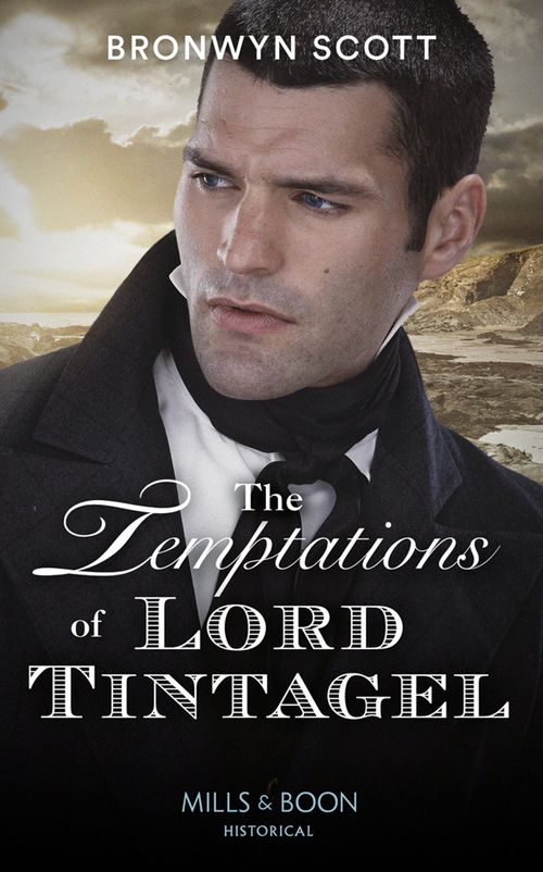 The Temptations Of Lord Tintagel (Mills & Boon Historical) (The Cornish Dukes, Book 3) (9780008901417)