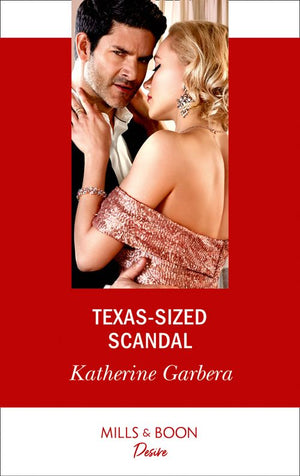 Texas-Sized Scandal (Mills & Boon Desire) (Texas Cattleman’s Club: Houston, Book 7) (9781474092616)