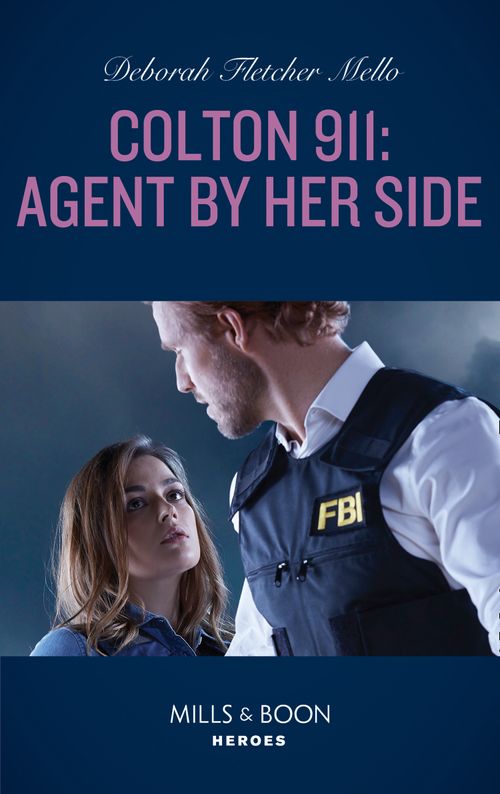 Colton 911: Agent By Her Side (Colton 911: Grand Rapids, Book 4) (Mills & Boon Heroes) (9780008905743)