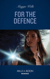 For The Defense (Mills & Boon Heroes) (A Raising the Bar Brief, Book 2) (9780008912499)