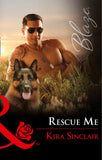 Rescue Me (Mills & Boon Blaze) (Uniformly Hot!, Book 74) (9781474065726)