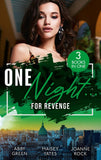 One Night…For Revenge: One Night With The Enemy / One Night to Risk it All / One Night Scandal by Abby Green, Maisey Yates and Joanne Rock (9780008929459)
