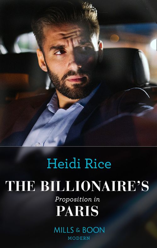 The Billionaire's Proposition In Paris (Secrets of Billionaire Siblings, Book 1) (Mills & Boon Modern) (9780008914769)
