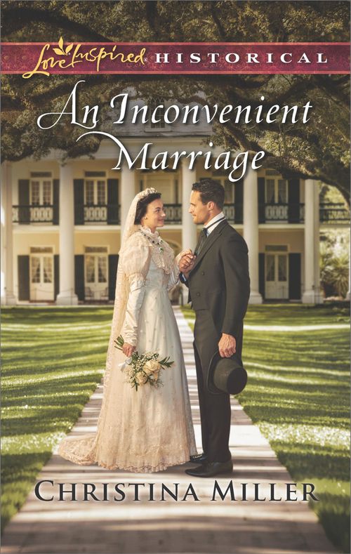 An Inconvenient Marriage (Mills & Boon Love Inspired Historical) (9781474080453)