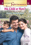 His Child Or Hers? (Mills & Boon Vintage Superromance): First edition (9781474019804)