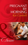Pregnant By Morning (Mills & Boon Desire): First edition (9781472048981)