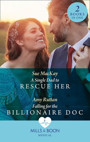 A Single Dad To Rescue Her / Falling For The Billionaire Doc: A Single Dad to Rescue Her / Falling for the Billionaire Doc (Mills & Boon Medical) (9780008915773)