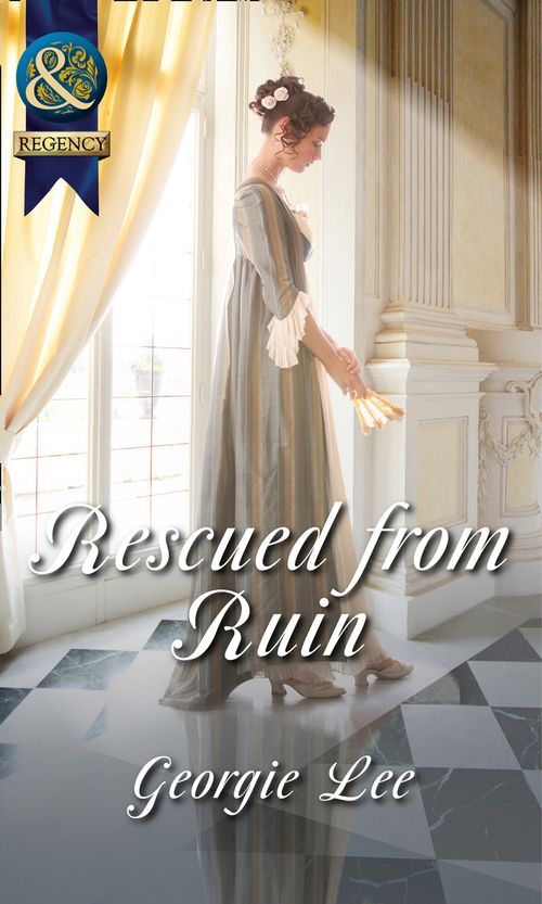 Rescued From Ruin (Mills & Boon Historical) (Scandal and Disgrace): First edition (9781472043757)