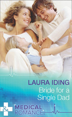 Bride for a Single Dad (Mills & Boon Medical): First edition (9781474034364)