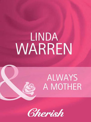 Always a Mother (Everlasting Love, Book 6) (Mills & Boon Cherish): First edition (9781408950630)
