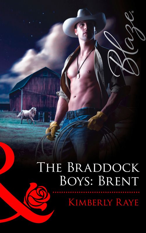 The Braddock Boys: Brent (Mills & Boon Blaze): First edition (9781472056528)