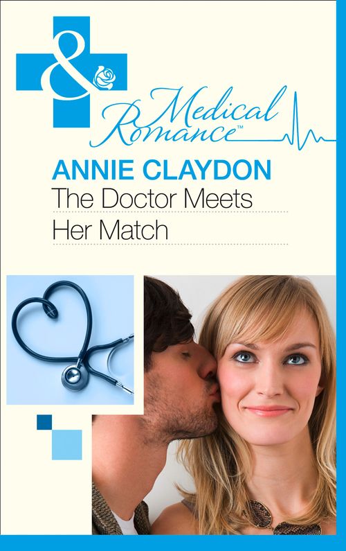 The Doctor Meets Her Match (Mills & Boon Medical): First edition (9781408973677)