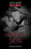 Under His Skin (Mills & Boon Dare) (The Mortimers: Wealthy & Wicked, Book 2) (9781474086905)