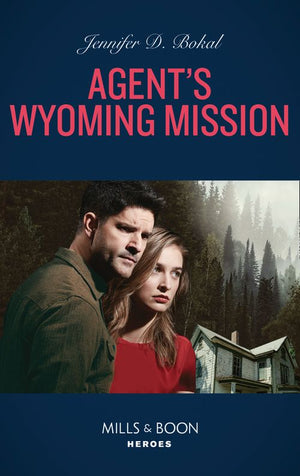 Agent's Wyoming Mission (Wyoming Nights, Book 3) (Mills & Boon Heroes) (9780008912048)