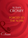 Forced To The Altar (Rich and Reclusive, Book 1) (Mills & Boon Desire): First edition (9781408943052)