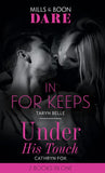 In For Keeps / Under His Touch: In For Keeps (Tropical Heat) / Under His Touch (Mills & Boon Dare) (9781474099363)
