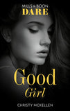 Good Girl (Mills & Boon Dare) (Sexy Little Secrets, Book 2) (9781474086912)