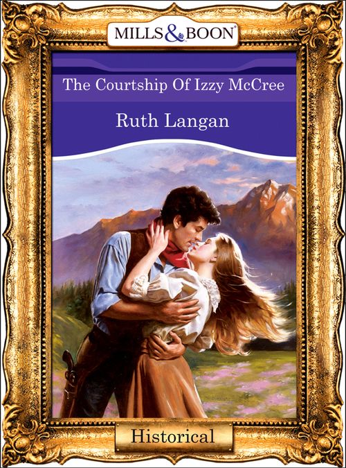 The Courtship Of Izzy Mccree (Mills & Boon Vintage 90s Modern): First edition (9781408989258)