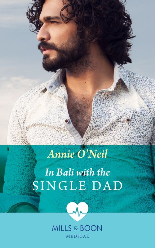 In Bali With The Single Dad (Mills & Boon Medical) (9780008918828)
