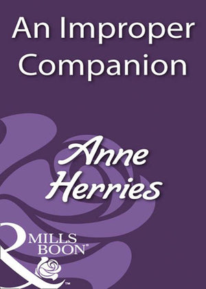 An Improper Companion (Mills & Boon Historical): First edition (9781408933602)