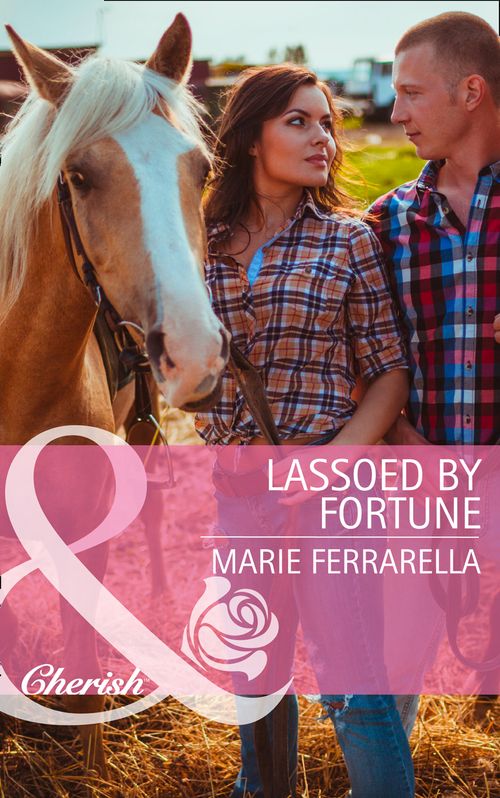 Lassoed By Fortune (The Fortunes of Texas: Welcome to Horseback H, Book 3) (Mills & Boon Cherish): First edition (9781472047786)