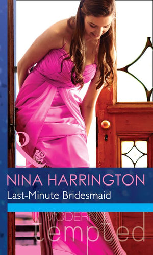 Last-Minute Bridesmaid (Mills & Boon Modern Tempted) (Girls Just Want to Have Fun, Book 2): First edition (9781472039583)