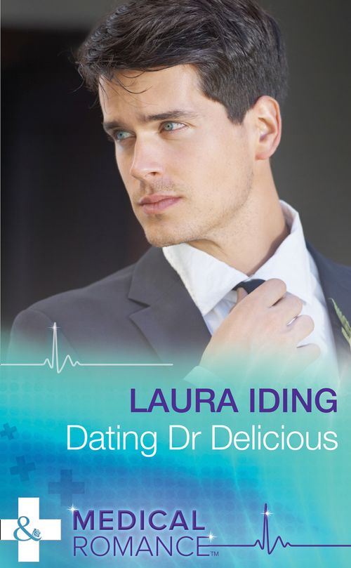 Dating Dr Delicious (Mills & Boon Medical): First edition (9781474031929)