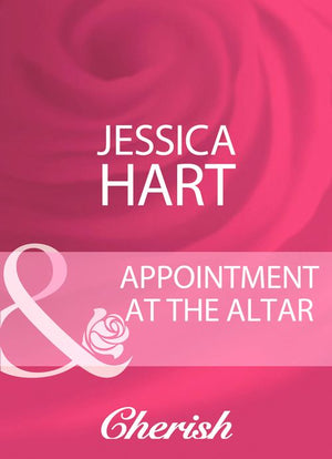 Appointment At The Altar (Mills & Boon Cherish): First edition (9781408959831)
