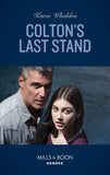 Colton's Last Stand (Mills & Boon Heroes) (The Coltons of Mustang Valley, Book 12) (9780008905361)