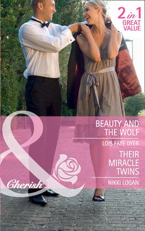 Beauty And The Wolf / Their Miracle Twins: Beauty and the Wolf (The Hunt for Cinderella) / Their Miracle Twins (Mills & Boon Cherish): First edition (9781408970416)