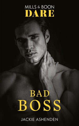 Bad Boss (Mills & Boon Dare) (Billion $ Bastards, Book 3) (9781474099554)