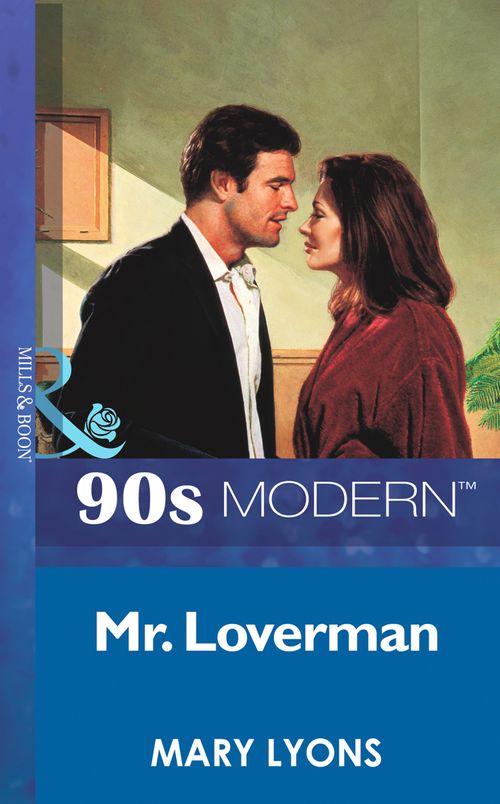 Mr. Loverman (Mills & Boon Vintage 90s Modern): First edition (9781408985793)