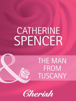 The Man from Tuscany (Everlasting Love, Book 10) (Mills & Boon Cherish): First edition (9781408950272)