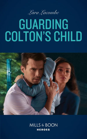 Guarding Colton's Child (The Coltons of Grave Gulch, Book 5) (Mills & Boon Heroes) (9780008912130)