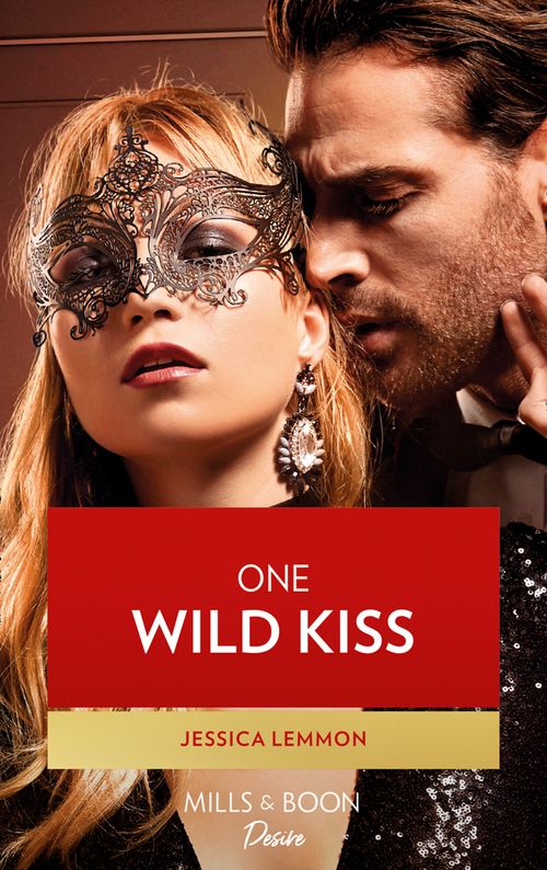 One Wild Kiss (Mills & Boon Desire) (Kiss and Tell, Book 2) (9780008904289)