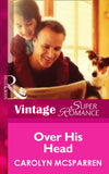 Over His Head (Single Father, Book 14) (Mills & Boon Vintage Superromance): First edition (9781472025432)